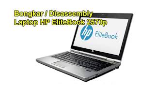 Bongkar  Disassembly Laptop HP EliteBook 2570p [upl. by Curson352]