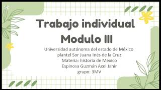 UAEM trabajo individual módulo III Historia de México [upl. by Alekin]