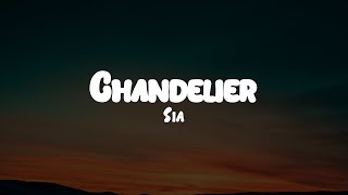 Sia  Chandelier  Lyrics [upl. by Sirob]