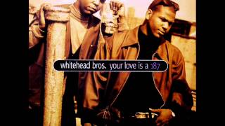 Whitehead Bros  Your Love Is A 187 [upl. by Phila]