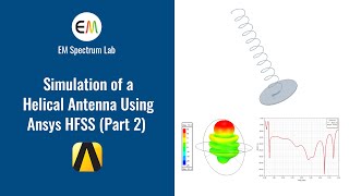 HFSS Tutorial  Simulation of a Helical Antenna Part 2 Impedance Matching amp Getting Results [upl. by Otecina]