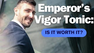 Emperors Vigor Tonic Review Does Emperors Vigor Tonic Really Work [upl. by Airyk6]