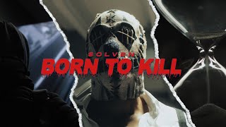 Solven  Born To Kill Official Music Video [upl. by Nostaw]