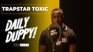 Trapstar Toxic  Daily Duppy  GRM Daily [upl. by Caressa543]