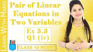 Class 10 Maths  Chapter 3  Exercise 33 Q1 iv  Pair Of Linear Equations in Two Variables  NCERT [upl. by Naylor427]