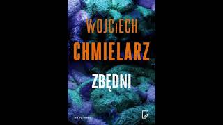 Wojciech Chmielarz  Zbędni  Audiobooki  Audiobook Pl Part 1 [upl. by Rudman]