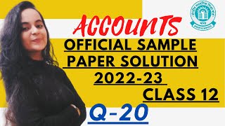 CLASS 12 CBSE ACCOUNT SAMPLE PAPER SOLUTION 2022 23  YASHIKA CHHETIJA [upl. by Isia540]