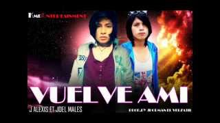 Alexo Cora Ft Joel Males  VUELVE AMi [upl. by Hoj]