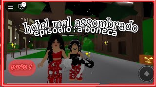 Achamos a boneca  Hotel mal assombrado  episodio 1 [upl. by Theron]