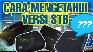 CARA MENGETAHUI VERSI PERANGKAT SISTEM OPERASI DARI STB INDIHOME [upl. by Nareik]