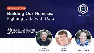 Building Our Nemesis Fighting Data with Data Black Hat USA 2023 Booth Talk [upl. by Suirtemed]