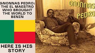 Gnonnas Pedro  El Maestro of AfroCuban Music from Benin Africa Here is His Story [upl. by Inalak]