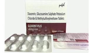 GLOJOINT PLUS Tablets Diacerein Glucosamine Sulphate Potassium Chloride Methylsulfonylmethan Tablets [upl. by Maggi185]