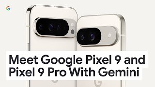 Meet Google Pixel 9 and Pixel 9 Pro With Gemini  The Best of Google AI [upl. by Rocca874]