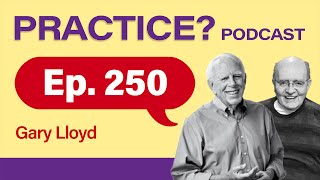 Still Exploring for New Ways for Developing Leadership Practice ft Gary Lloyd  Episode 250 [upl. by Monagan]