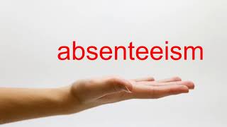 How to Pronounce absenteeism  American English [upl. by Atiz978]