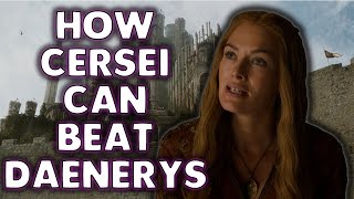 How Cersei Will Beat Daenerys and Her Army Game of Thrones Season 7 Theory [upl. by Cristy483]