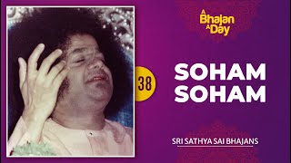 38  Soham Soham Dhyan Karo  Sri Sathya Sai Bhajans [upl. by Anilrahc]