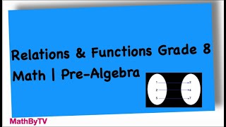 Relations and Functions  Grade 8 Math  PreAlgebra [upl. by Schalles]