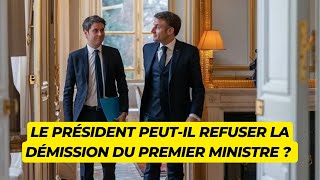 Le Président de la République peutil refuser la démission du Premier Ministre [upl. by Blossom]