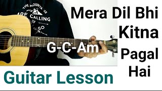 Mera Dil bhi Kitna pagal hai guitar lesson  Kumar sanu  Easy guitar tutorial [upl. by Airetak238]