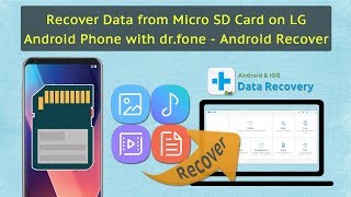 Recover Data from Micro SD Card on LG Android Phone with drfone  Android Recover [upl. by Airdnola]