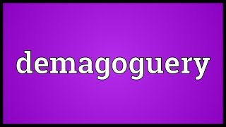 Demagoguery Meaning [upl. by Macy]