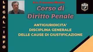 Antigiuridicità e cause di giustificazione  Disciplina generale  Lezione 23 [upl. by Oremo]