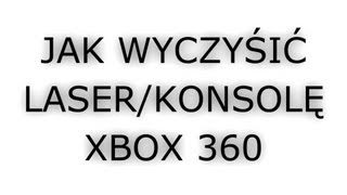 XBOX 360  Jak wyczyścić laser konsolę [upl. by Cavuoto]