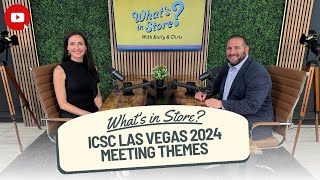 ICSC Las Vegas 2024 Meeting Themes [upl. by Ekaterina]