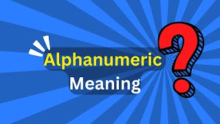 Alphanumeric Meaning [upl. by Assiroc]