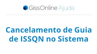 GissOnline Ajuda  Cancelamento de Guia de ISSQN no Sistema [upl. by Etteragram285]