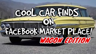 COOL CAR FINDS ON FACEBOOK MARKET PLACE Ep4 WAGON EDITION [upl. by Annerb]