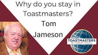 Why do you stay in Toastmasters Tom Jameson [upl. by Fee845]