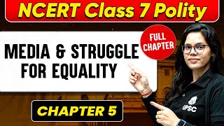 Media and Struggle for Equality FULL CHAPTER  Class 7 Polity Chapter 5  UPSC Preparation 🚀 [upl. by Clover]