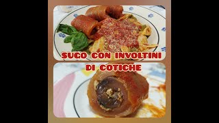 INVOLTINI DI COTICHE AL SUGO  primi tradizionali  in cucina con Micli [upl. by Llerrit]