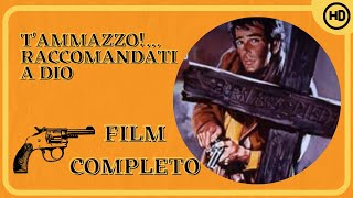 Tammazzo Raccomandati a Dio I Western I HD I Film Completo in Italiano [upl. by Freyah]