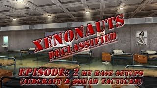 Xenonauts Guide My Base Setups Aircrafts and Squad Tactics [upl. by Suryt734]