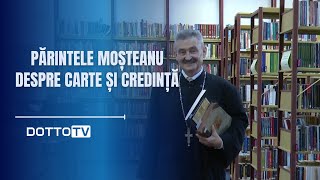 Părintele Moșteanu despre carte și credință [upl. by Eissirk910]