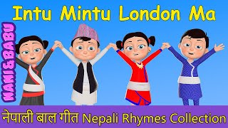 Intu Mintu London Ma  Nepali Rhymes Collection  लोक प्रिय नेपाली बाल गीत [upl. by Rabassa416]