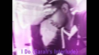 City Lightz  I Do Sarahs Interlude [upl. by Amerigo707]