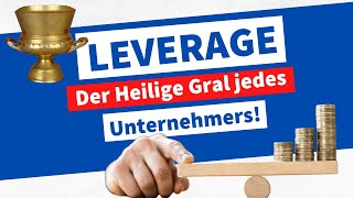 Leverage  Der heilige Gral jedes Unternehmers [upl. by Leopold]