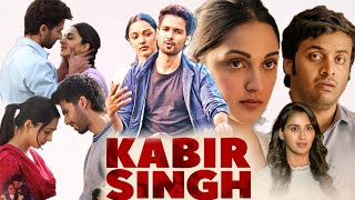 Kabir Singh 2019 Full Movie HD facts amp details  Shahid Kapoor Kiara Advani  Sandeep Reddy Vanga [upl. by Demmahum]