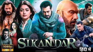 Sikandar Full Movie 2024  Salman Khan New Hindi Action Blockbuster Movie 2024  Rashmika Mandanna [upl. by Harts]