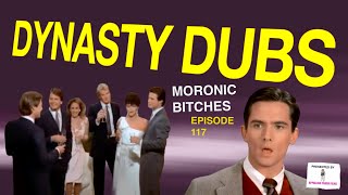 Dynasty Dub 117 Moronic Bitches  PARODY by APPALLING TRASH FILMS [upl. by Vivie673]