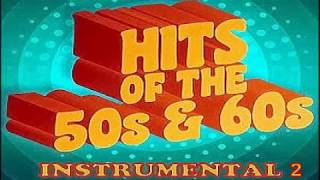 HITS OF THE 50S amp 60S INSTRUMENTAL 2 [upl. by Duester994]