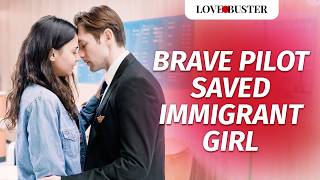 Brave Pilot Saved Immigrant Girl  LoveBusterShow [upl. by Zebaj]