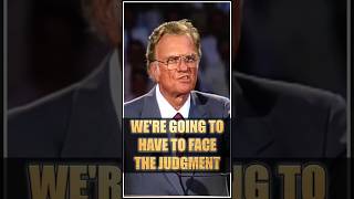 WERE GOING TO HAVE TO FACE THE JUDGMENT  Billy Graham billygraham jesuschrist bible judgment [upl. by Qooraf]