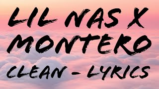 Lil Nas X  MONTERO clean  lyrics [upl. by Odnamra106]