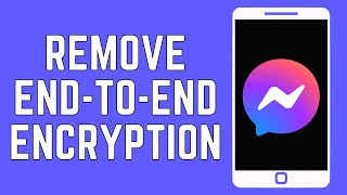 How To Remove EndtoEnd Encryption in Messenger 2024  Turn Off EndToEnd Encryption On Messenger [upl. by Weisler]